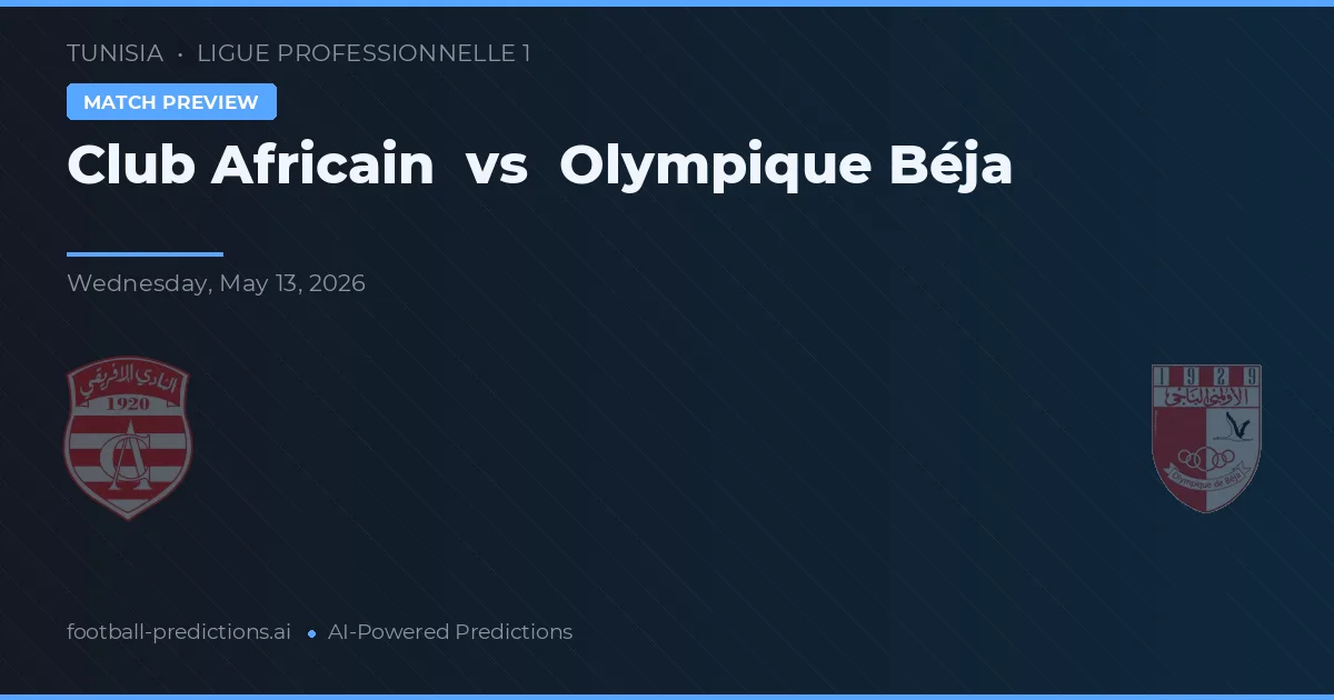 Club Africain vs Olympique Béja — pronóstico y previa del partido