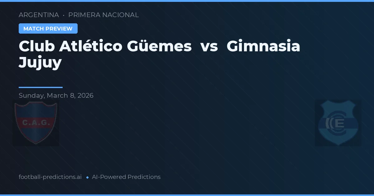 Club Atlético Güemes vs Gimnasia de Jujuy preview