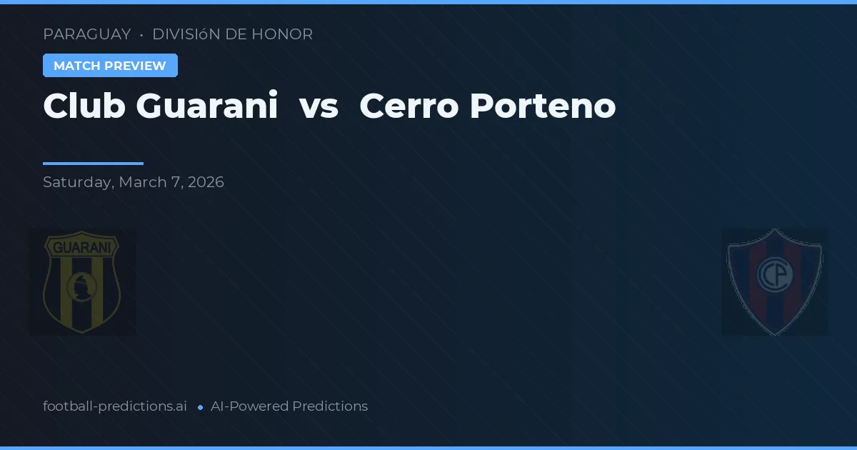 Guaraní vs Cerro Porteño — pronóstico y previa del partido
