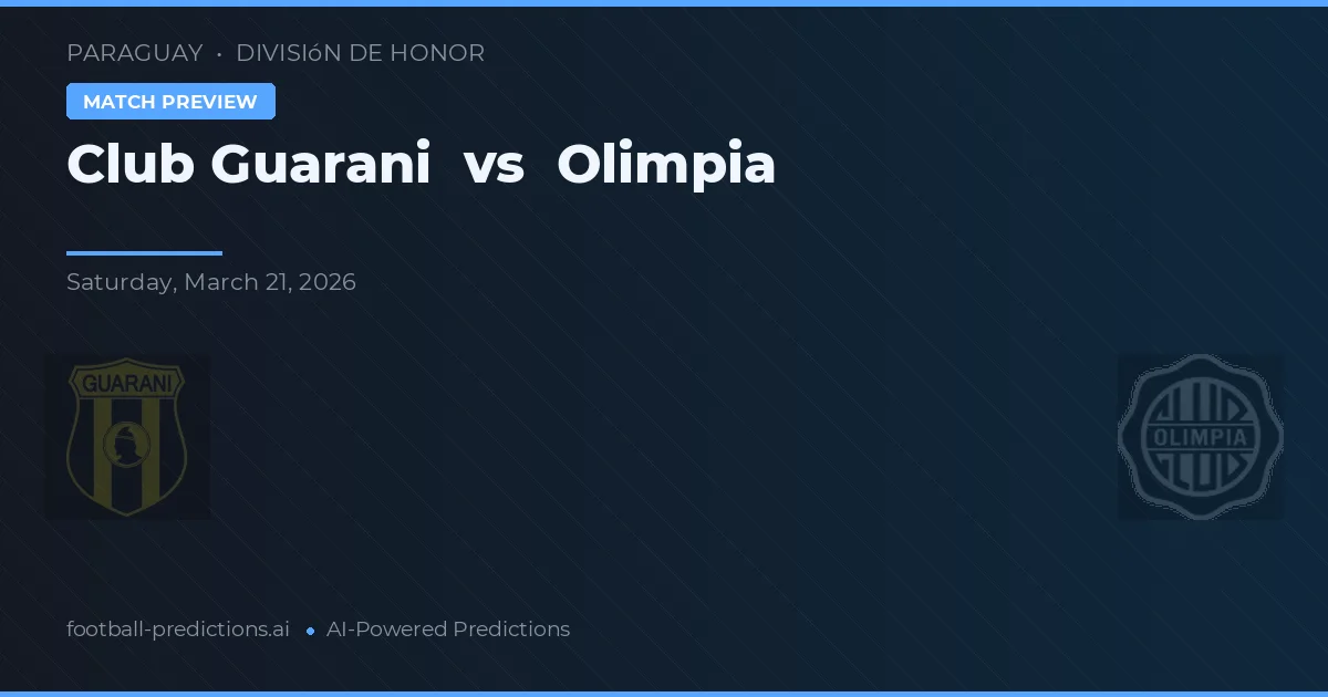 Guaraní vs Olimpia — pronóstico y previa del partido