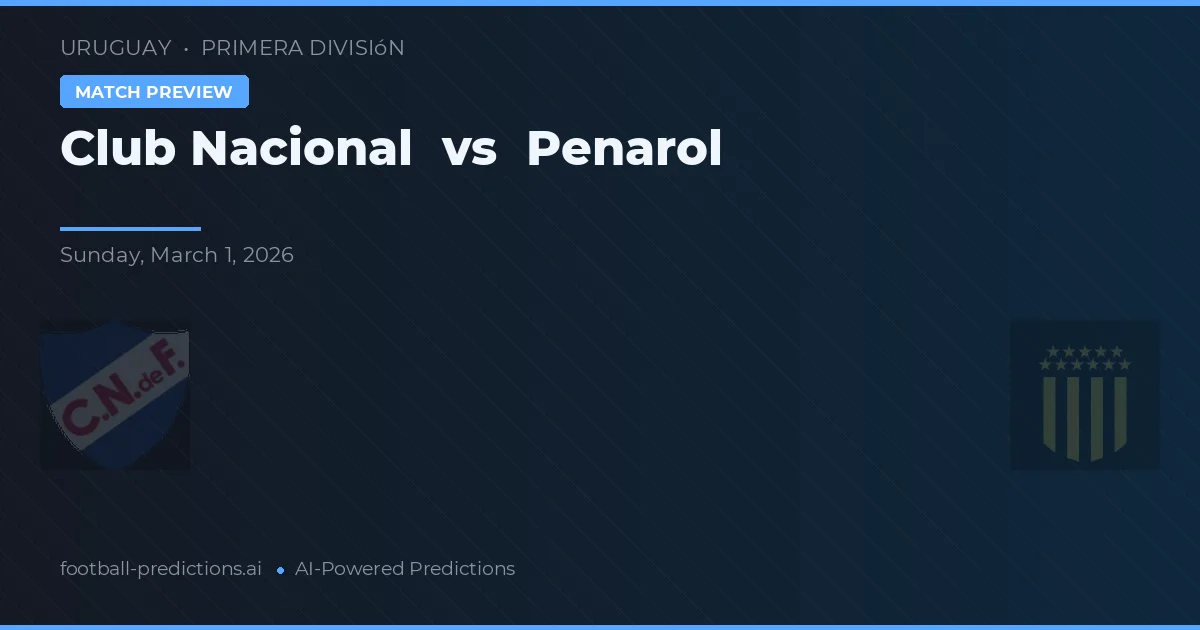 Club Nacional de Football vs Peñarol — pronóstico y previa del partido