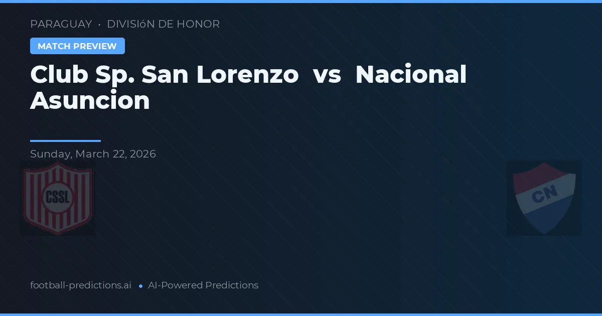 Club Sp. San Lorenzo vs Nacional Asunción — pronóstico y previa del partido