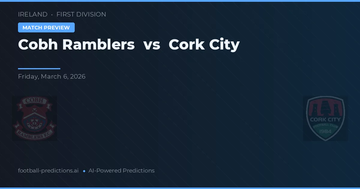 Cobh Ramblers vs Cork City — pronóstico y previa del partido