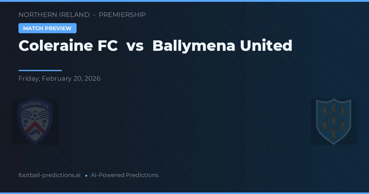 Coleraine FC vs Ballymena United — pronóstico y previa del partido