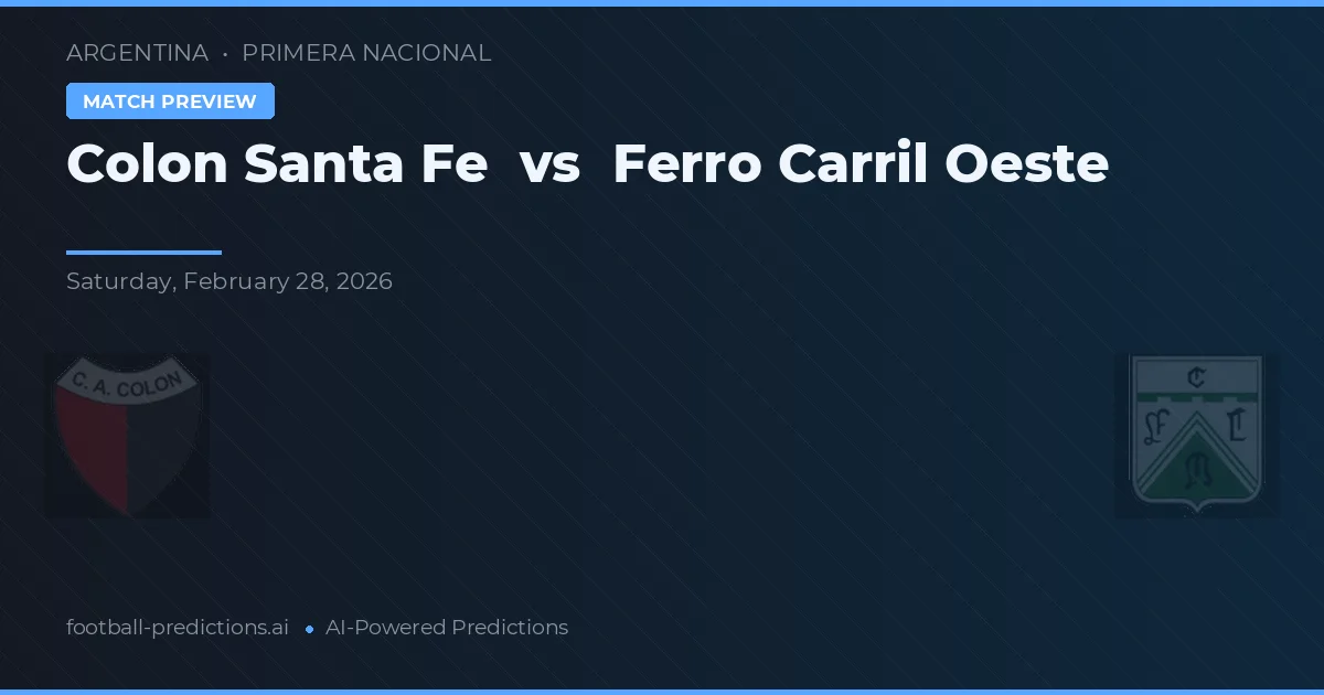 Colón Santa Fe vs Ferro Carril Oeste — pronóstico y previa del partido