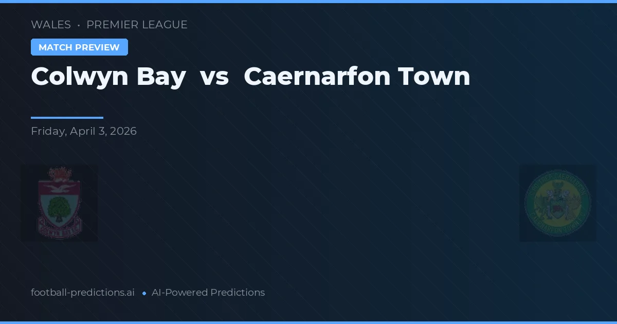 Colwyn Bay vs Caernarfon Town — pronóstico y previa del partido