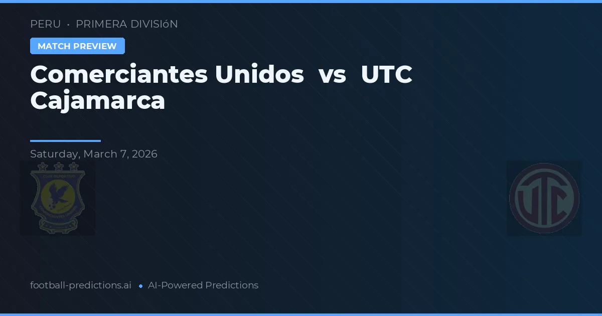 Comerciantes Unidos vs UTC Cajamarca — pronóstico y previa del partido