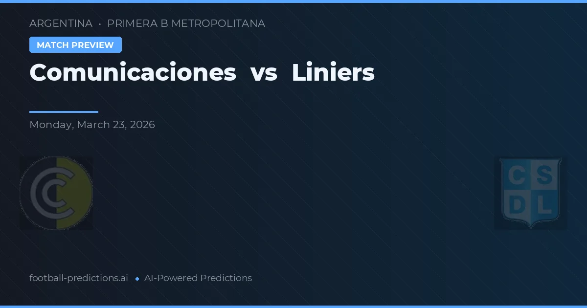 Comunicaciones vs Liniers — pronóstico y previa del partido