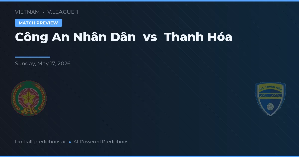 Công An Nhân Dân vs Thanh Hóa — pronóstico y previa del partido