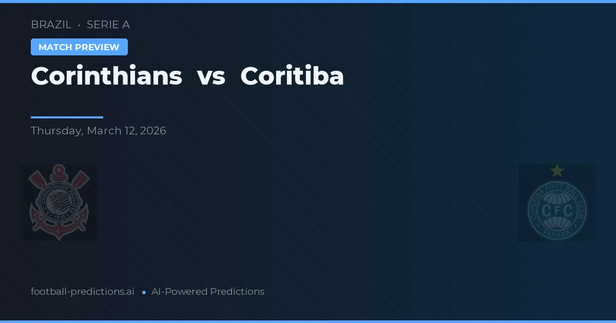 Corinthians vs Coritiba — pronóstico y previa del partido
