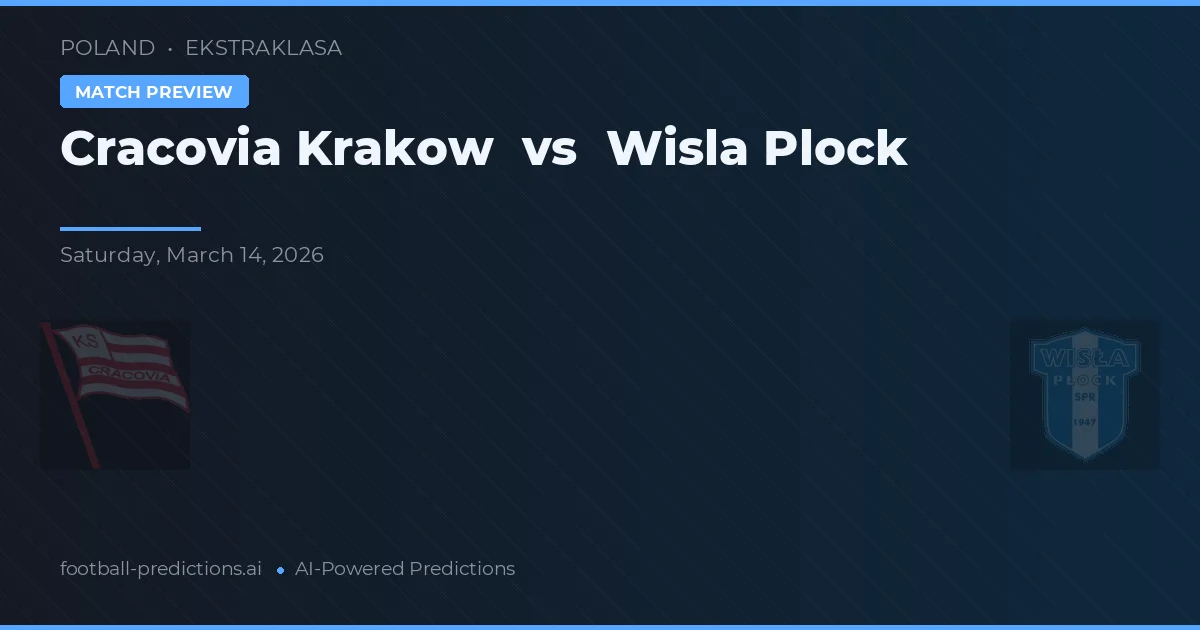 Cracovia Kraków vs Wisła Płock — pronóstico y previa del partido