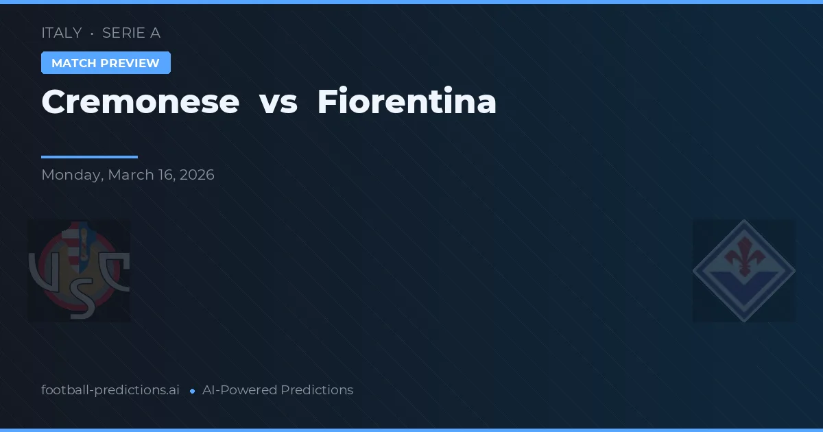 Cremonense vs Fiorentina — pronóstico y previa del partido