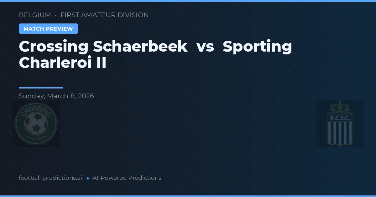 Cruce Schaerbeek vs Sporting Charleroi B — pronóstico y previa del partido