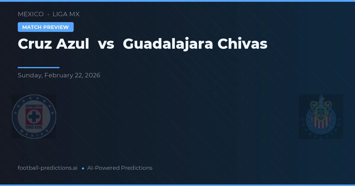 Cruz Azul vs Guadalajara Chivas — pronóstico y previa del partido