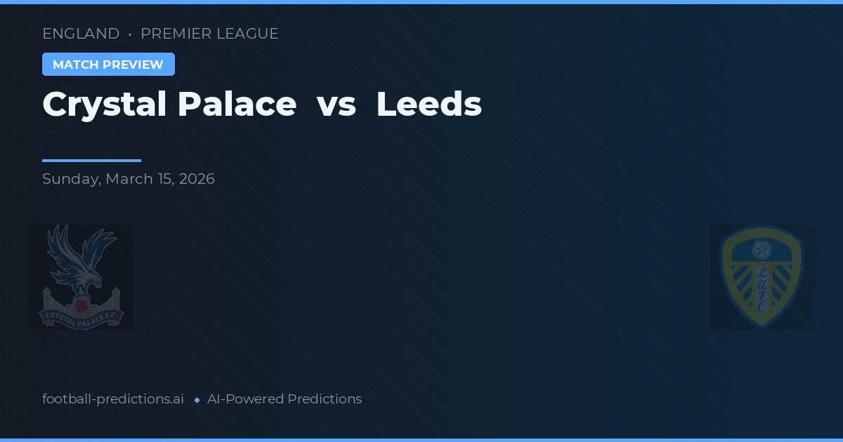 Crystal Palace vs Leeds — pronóstico y previa del partido