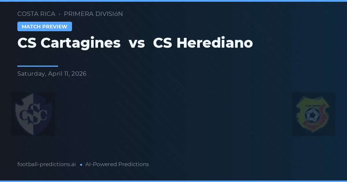 CS Cartaginés vs CS Herediano — pronóstico y previa del partido