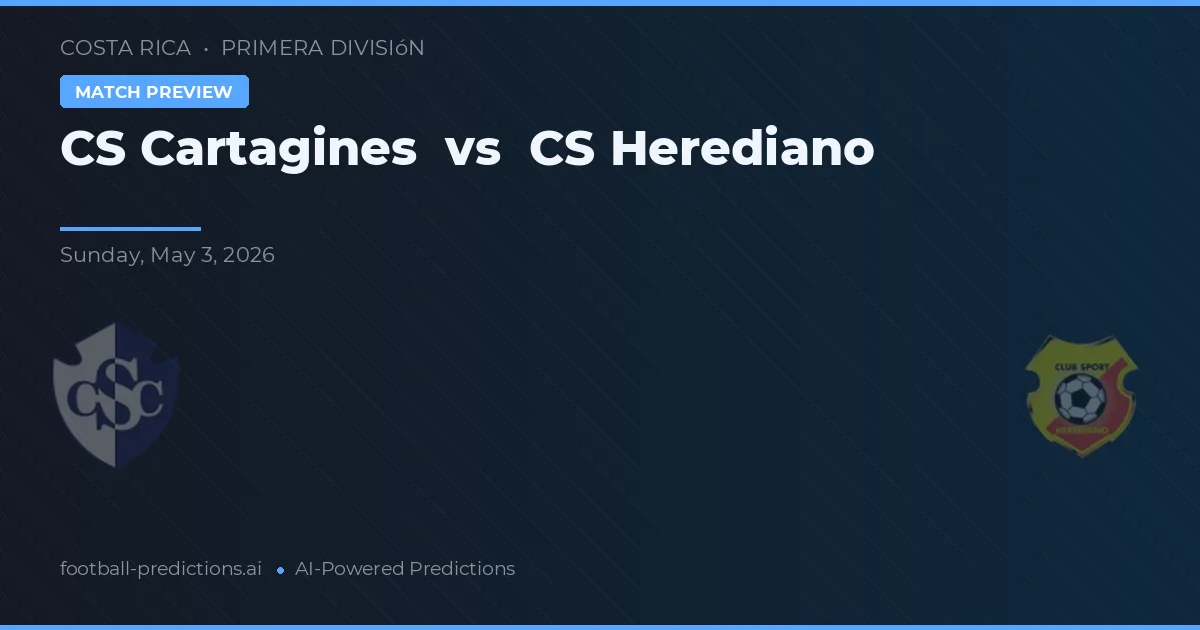 CS Cartaginés vs CS Herediano — pronóstico y previa del partido