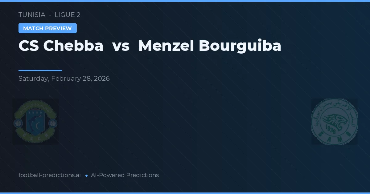 CS Chebba vs Menzel Bourguiba — pronóstico y previa del partido