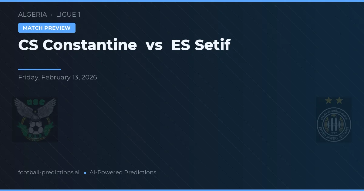 CS Constantina vs ES Sétif — pronóstico y previa del partido