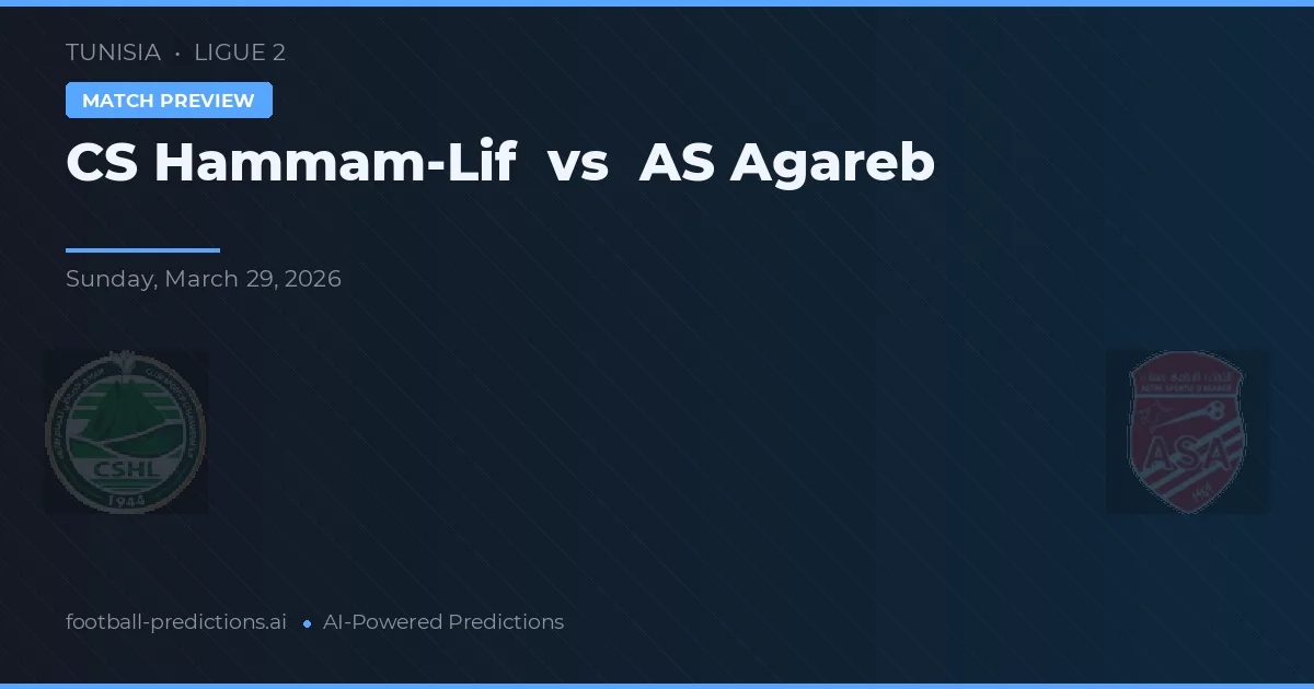 CS Hammam-Lif vs AS Agareb — pronóstico y previa del partido