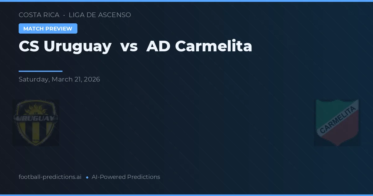 CS Uruguay vs AD Carmelita — pronóstico y previa del partido