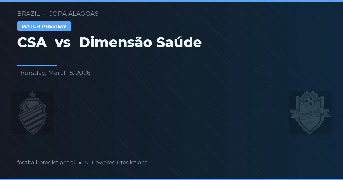 CSA vs Dimensión Saúde — pronóstico y previa del partido
