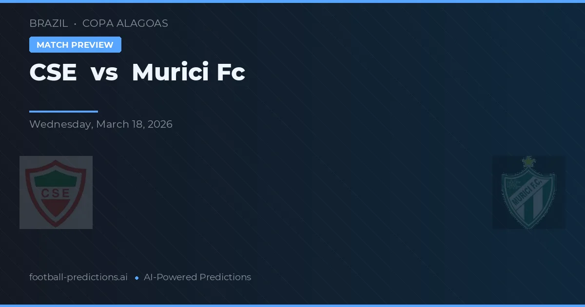 CSE vs Murici FC — pronóstico y previa del partido