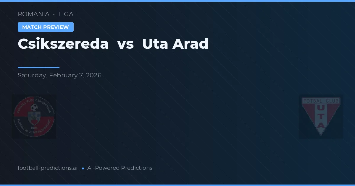 Csíkszereda vs Uta Arad — pronóstico y previa del partido