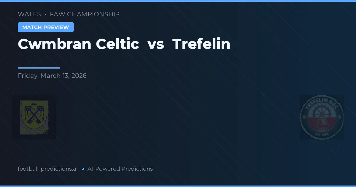 Cwmbran Celtic vs Trefelin — pronóstico y previa del partido