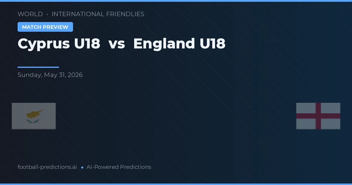 Cyprus U19 vs Inglaterra U18 — pronóstico y previa del partido