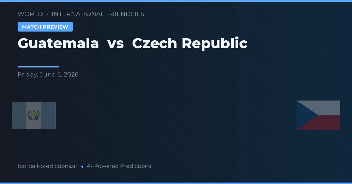 Guatemala vs República Checa — pronóstico y previa del partido