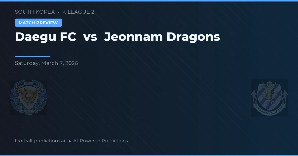Daegu FC vs Dragones de Jeonnam — pronóstico y previa del partido