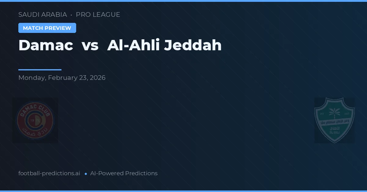 Damac vs Al-Ahli Jeddah — pronóstico y previa del partido