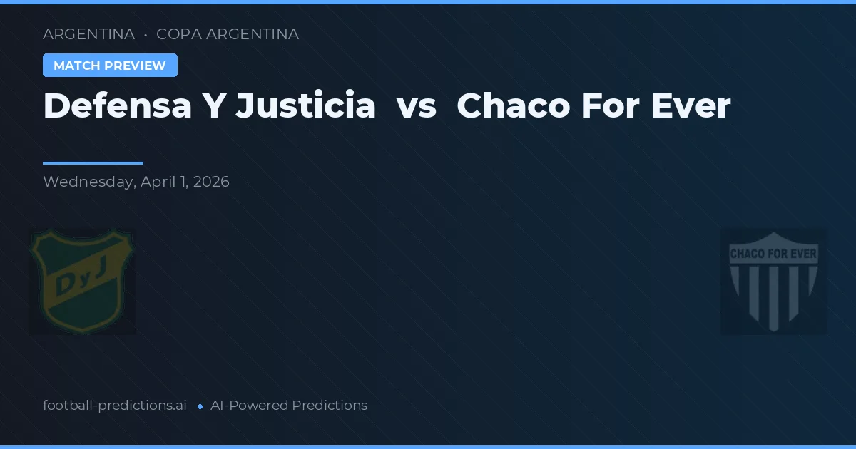 Defensa y Justicia vs Chaco For Ever — pronóstico y previa del partido