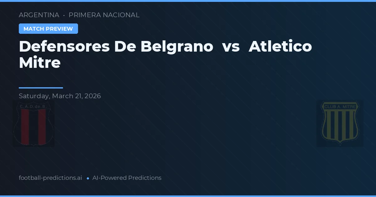 Defensores de Belgrano vs Atlético Mitre — pronóstico y previa del partido