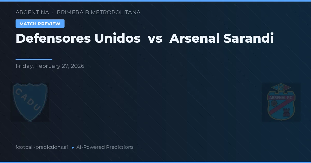 Defensores Unidos vs Arsenal de Sarandí — pronóstico y previa del partido