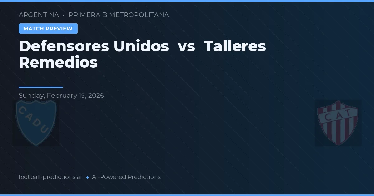 Defensores Unidos vs Talleres Remedios de Escalada — pronóstico y previa del partido