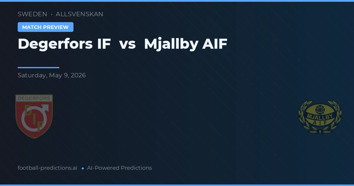 Degerfors IF vs Mjällby AIF — pronóstico y previa del partido