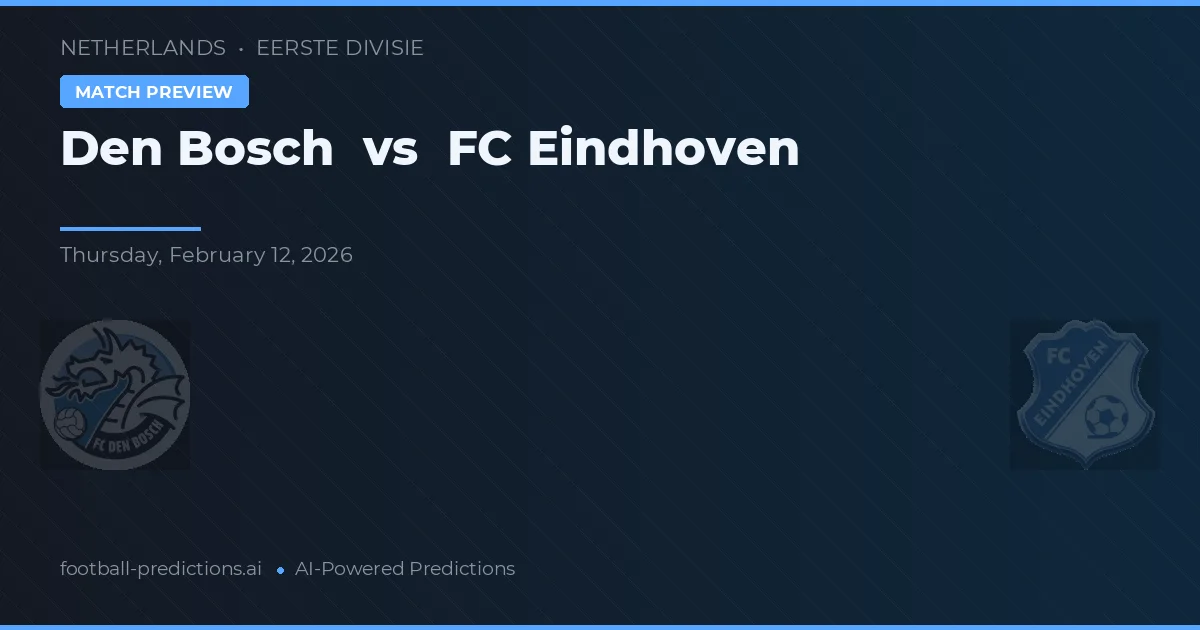 Den Bosch vs FC Eindhoven — pronóstico y previa del partido