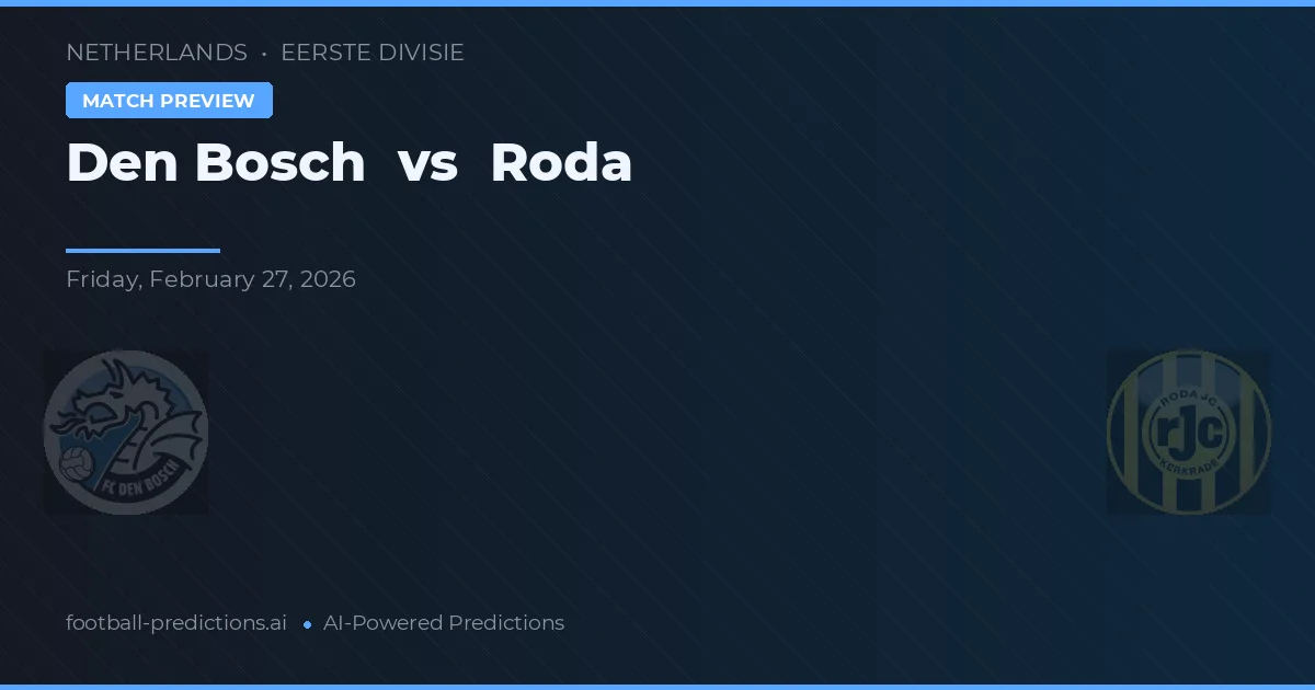 Den Bosch vs Roda JC — pronóstico y previa del partido