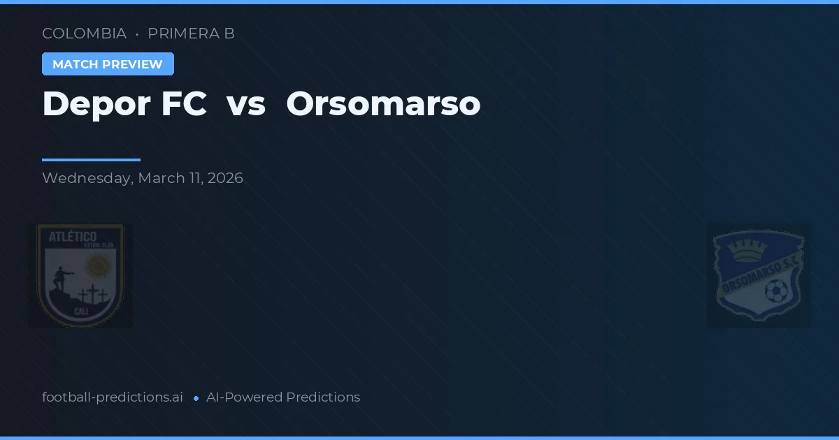 Depor FC vs Orsomarso — pronóstico y previa del partido