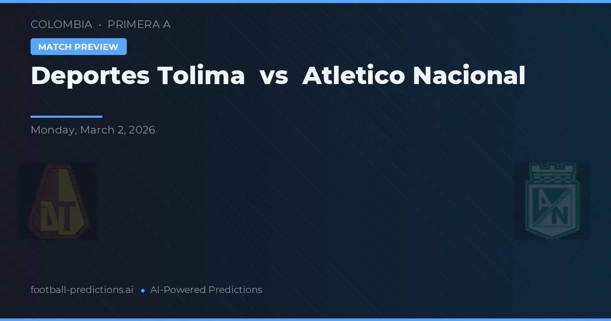 Deportes Tolima vs Atlético Nacional — pronóstico y previa del partido