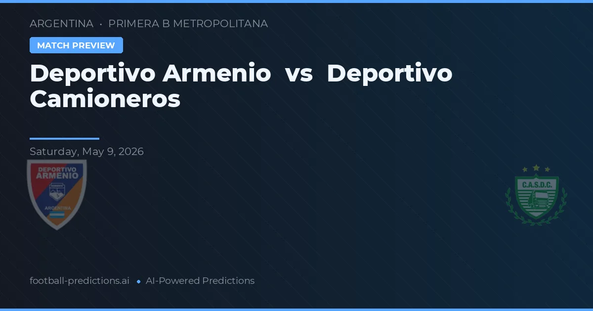 Deportivo Armenio vs Deportivo Camioneros — pronóstico y previa del partido