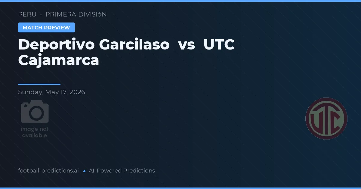 Deportivo Garcilaso vs UTC Cajamarca — pronóstico y previa del partido