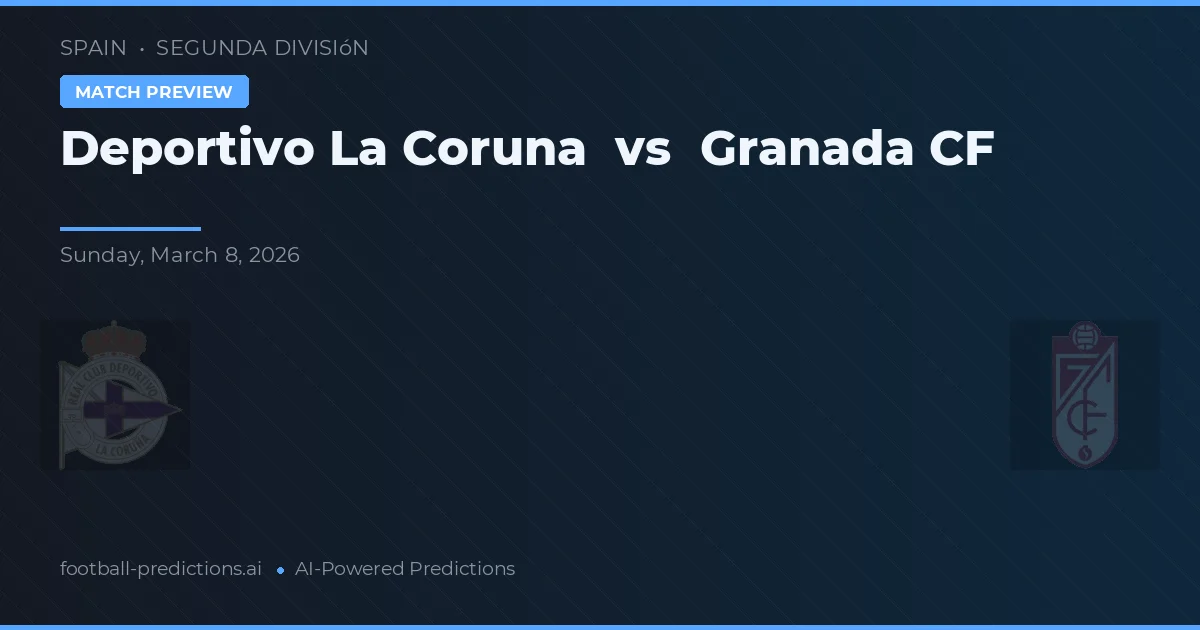 Deportivo La Coruña vs Granada CF — pronóstico y previa del partido