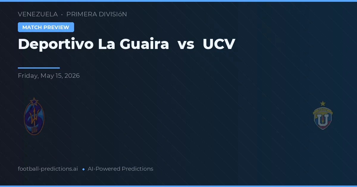 Deportivo La Guaira vs UCV — pronóstico y previa del partido