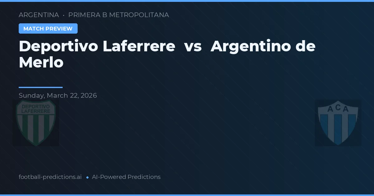 Deportivo Laferrere vs Argentino de Merlo — pronóstico y previa del partido