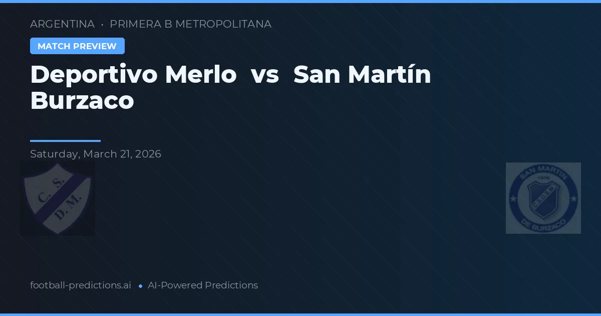 Deportivo Merlo vs San Martín Burzaco — pronóstico y previa del partido