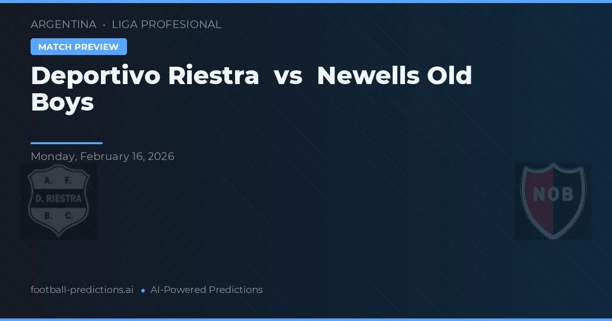 Deportivo Riestra vs Newell's Old Boys — pronóstico y previa del partido