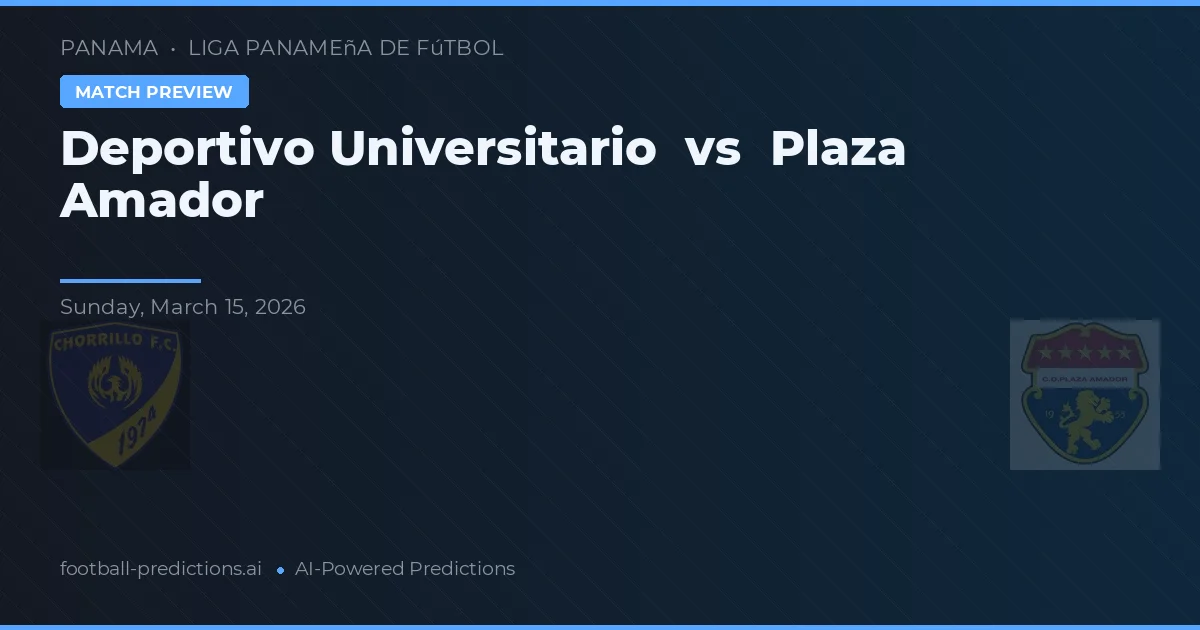 Deportivo Universitario vs Plaza Amador — pronóstico y previa del partido